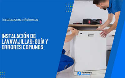 Instalación de lavavajillas: guía y errores comunes