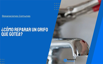 ¿Cómo reparar un grifo que gotea?