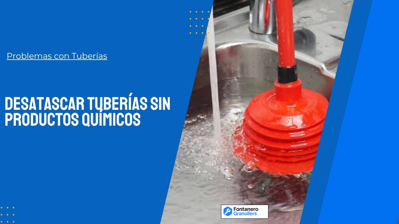 Desatascar tuberías de forma natural