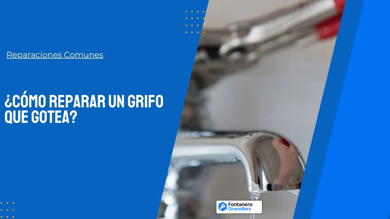 Grifo goteando reparación